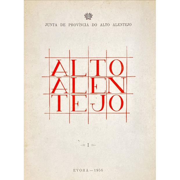 ALTO ALENTEJO. Boletim da Junta de Província do Alto Alentejo. Diretor: Dr. António Ferreira Pires Antunes. Volume I (ao Volume IV).