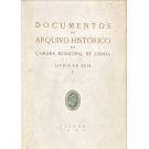 DOCUMENTOS DO ARQUIVO HISTÓRICO da Câmara Municipal de Lisboa. Livros de Reis I (ao VIII).
