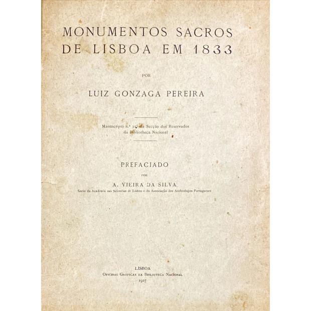 PEREIRA, Luiz Gonzaga. - MONUMENTOS SACROS DE LISBOA. Manuscrito nº 215 da Secção dos Reservados da Biblioteca Nacional. Prefácio de A. Vieira da Silva.