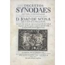 CASTELO BRANCO, D. João de Sousa de. - DECRETOS SYNODAES FEYTOS E ORDENADOS PELO ILLUSTRISSIMO. E REVERENDISSIMO. SENHOR D. JOÃO DE SOUSA DE CASTELLO BRANCO, BISPO DE ELVAS, DO CONSELHO DE SVA Magestade, que Deos guarde, os quaes se celebrarão na Sé da mesma Cidade em 24. De agosto de 1720. (Brasão de armas). 