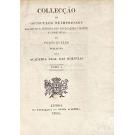 COLLECÇÃO DE OPUSCULOS REIMPRESSOS relativos á história das navegações, viagens, e conquistas dos portuguezes. Publicada pela Academia Real das Sciencias. Tomo I (parte I, II, III) Junto com: BREVE RELAÇÃO DA EMBAIXADA que o Patriarcha D. João Bermudez trouxe do Imperador da Ethiopia chamado vulgarmente Preste João. Dirigida a el-Rei D. Sebastião, 1875. 
