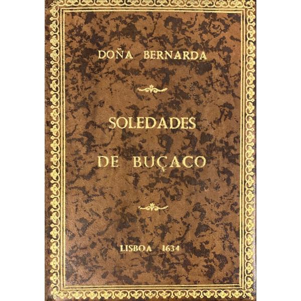LACERDA, Bernarda Ferreira de. SOLEDADES DE BVÇACO POR DOÑA BERNARDA