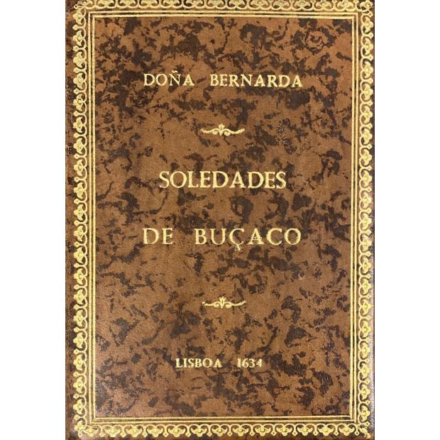 LACERDA, Bernarda Ferreira de. - SOLEDADES DE BVÇACO POR DOÑA BERNARDA FERREIRA DE LACERDA. DA ALAS RELIGIOSAS CARMELITAS DESCALÇAS DEL CONVENTO DE S. ALBERTO DE LISBOA.