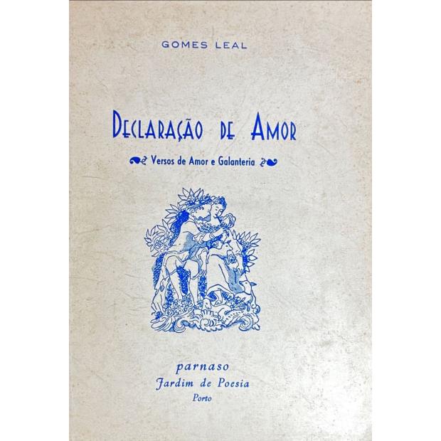 LEAL, Gomes. - DECLARAÇÃO DE AMOR. Versos de Amor e Galantaria. 