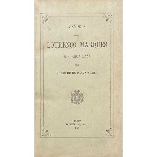 MANSO, Visconde de Paiva. - MEMORIA SOBRE LOURENÇO MARQUES (DELAGOA BAY). pelo... Levy Maria Jordão. 