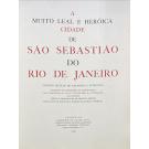 MUITO (A) LEAL E HERÓICA CIDADE DE SÃO SEBASTIÃO DO RIO DE JANEIRO. 