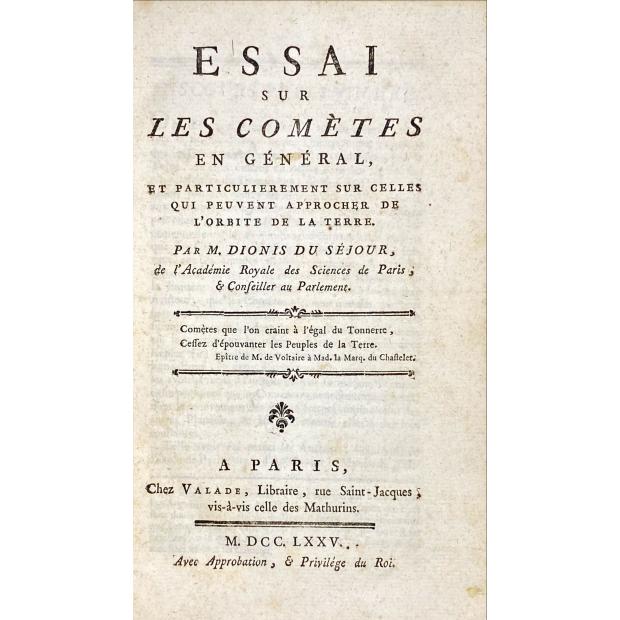 SÉJOUR, Achille Pierre Dionis Du. - ESSAI SUR LES COMÈTES EN GÉNÉRAL, Et particulièrement celles qui peuvent approcher de l'orbite de la terre.