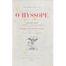 SILVA, António Diniz da Cruz e. - O HYSSOPE. Edição critica, disposta e annotada por José Ramos Coelho. Com um prologo, pelo mesmo, ácerca do auctor e seus escriptos. Acompanhada de variantes e illustrada com desenhos de Manuel de Mácrdfo e gravuras de Alberto, Hil.dibrand, Pedroso e Severini. 