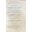 VELOSO, Fr. José Mariano da Conceição. - TRACTADO SOBRE A CULTURA, USO, E UTILIDADE DAS BATATAS, OU PAPAS Solanum Tuberosum e instrução para a sua melhor Propagação, por D. Henrique Doyle. Traduzido do Hespanhol de Ordem Superior por...