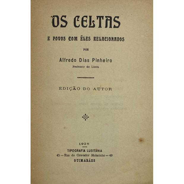PINHEIRO, Alfredo Dias. - Os CELTAS E OS POVOS COM ELES RELACIONADOS.
