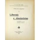 CABRAL, F. A. da Costa. - LIBERAIS E ABSOLUTISTAS. Antecedentes de uma polémica sangrenta. (Notas de um Bibliófilo). 