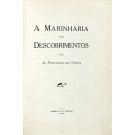 COSTA, A. Fontoura da. - A MARINHARIA DOS DESCOBRIMENTOS. Bibliografia Náutica Portuguesa até 1700.