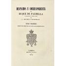 PALMELA, Duque de. - DESPACHOS E CORRESPONDÊNCIA Coligidos e publicados por José Joaquim dos Reis e Vasconcelos. Tomo primeiro desde 9 de abril de 1817 até 15 de janeiro de 1825, Tomo segundo desde 9 de maio de 1825 até 26 de dezembro de 1826, Tomo terceiro desde 3 de janeiro de 1827 a 27 de junho de 1828, tomo quarto desde 1828 até 1835. Vol. I (ao IV). 