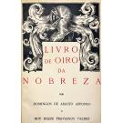AFFONSO E RUY DIQUE TRAVASSOS VALDEZ, Domingos de Araujo. - LIVRO DE OIRO DA NOBREZA. Apostilas à resenha das famílias titulares do reino de Portugal. Prefácio de Dr. José de Sousa Machado. Tomo I (ao tomo III + suplemento). 