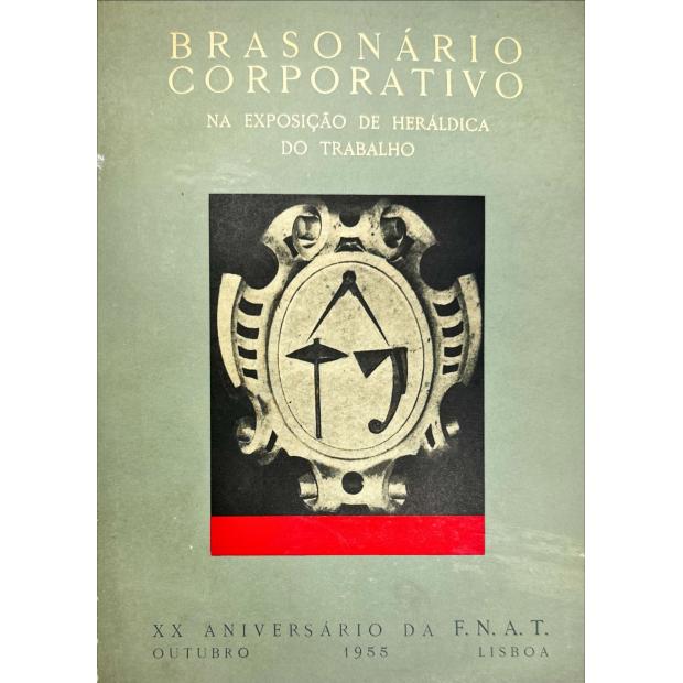BRASONÁRIO CORPORATIVO NA EXPOSIÇÃO DE HERÁLDICA DO TRABALHO. XX Aniversário da F. N. A. T. 