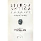 CASTILHO, Júlio de. - LISBOA ANTIGA. O BAIRRO ALTO. 3ª edição dirigida, revista e anotada por Gustavo Matos Sequeira. Volume I (ao Volume V).
