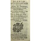 DIARIO ECCLESIASTICO PARA O REINO DE PORTUGAL, PRINCIPALMENTE PARA A CIDADE DE LISBOA. Para o anno de 1779. Terceiro depois do Bissexto.