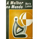 LAMAS, Maria. - A MULHER NO MUNDO. Volume I (e II).