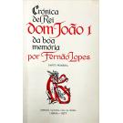 LOPES, Fernão. - CRONICA DEL REI DOM JOHAM I DE BOA MEMORIA E DOS REIS DE PORTUGAL O DECIMO. Parte Primeira. Prefácio de Luis F. Lindley Cintra (e Parte Segunda. Prefácio por William J. Entwistle). 