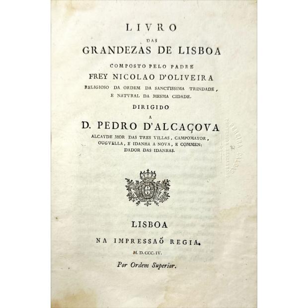 OLIVEIRA, Frey Nicolao de. - LIVRO DAS GRANDEZAS DE LISBOA. Composto pelo Padre...