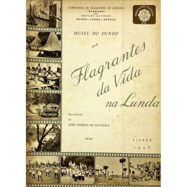 OLIVEIRA, José Osório de. - FLAGRANTES DA VIDA NA LUNDA. 