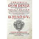 PINA, Ruy de - CHRONICA DO MUITO ALTO, E MUITO ESCLARECIDO PRINCIPE DOM DINIZ SEXTO REY DE PORTUGAL, COMPOSTA POR…