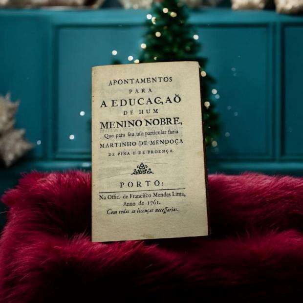 PROENÇA, Martinho de Mendoça de Pina e de. - APONTAMENTOS PARA A EDUCAÇAÕ DE HUM MENINO NOBRE, Que para seu uso particular fazia. 