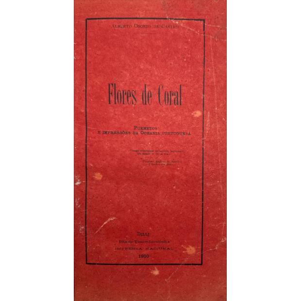 CASTRO, Alberto Osório de. - FLORES DE CORAL. Ultimos Poemas. Dilli. Ilha de Timor  - Insulindia.