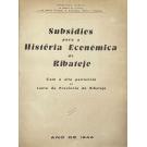 CÂNCIO, Francisco. - SUBSIDIOS PARA A HISTÓRIA ECONÓMICA DO RIBATEJO.