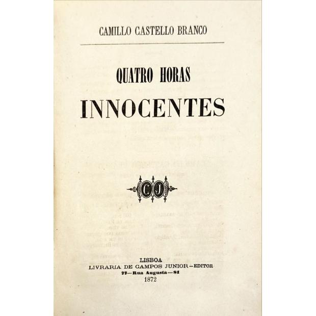 CASTELLO BRANCO, Camillo. - QUATRO HORAS INNOCENTES. 
