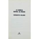HELDER, Herberto. - A CABEÇA ENTRE AS MÃOS. 