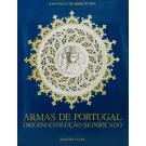 LIMA, João Paulo de Abreu e. - ARMAS DE PORTUGAL. Origem. Evolução. Significado. 