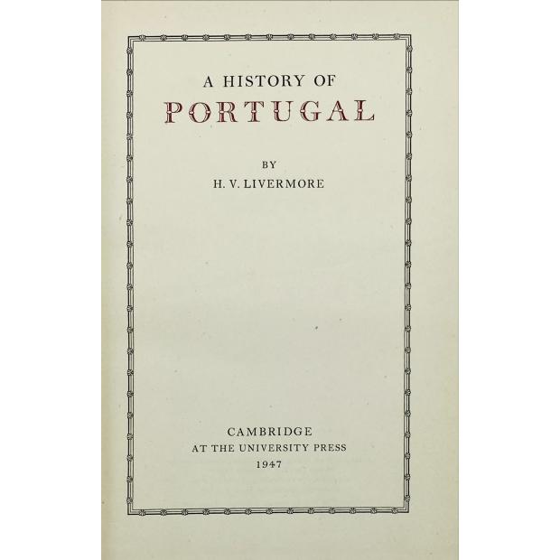 LIVERMORE, H. V. - A HISTORY OF PORTUGAL. 