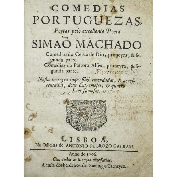 MACHADO, Simão. - COMEDIAS PORTUGUEZAS Feytas pelo excellente Poeta... 