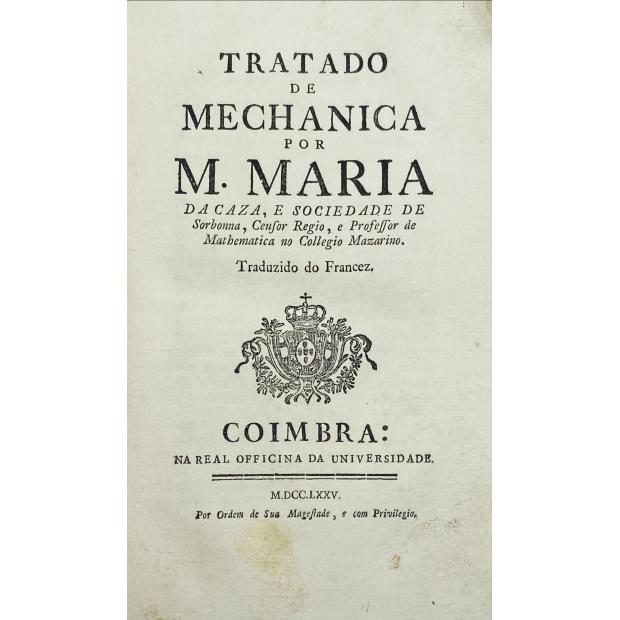 MARIE, Joseph-François. - TRATADO DE MECHANICA ... Traduzido do Francez.