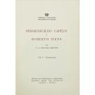 MARTINS, F. A. Oliveira. - HERMENEGILDO CAPELO E ROBERTO IVENS. Vol. I - Documentos. Vol. II - Diários da viagem de Angola à contra-costa. 