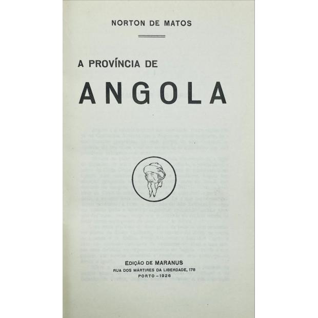 MATOS, Norton de. - A PROVÍNCIA DE ANGOLA.