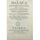 MENESES, Francisco Sá de. - MALACA CONQUISTADA PELO GRANDE AFFONSO DE ALBUQUERQUE, POEMA HEROICO DE ... COM OS ARGUMENTOS DE D. BERNARDA FERREIRA. Terceira Impressão mais correcta que as precedentes.