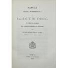 MIRABEAU, Bernardo Antonio Serra de. - MEMORIA HISTORICA E COMMEMORATIVA DA FACULDADE DE MEDICINA nos cem annos decorridos desde a reforma da Universidade em 1772 até o presente.