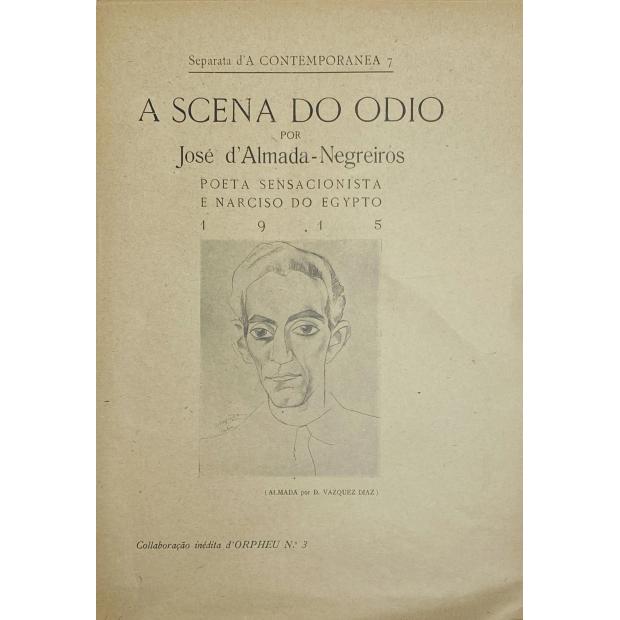 NEGREIROS, José de Almada. - A SCENA DO ODIO. Por... Poeta Sensacionista e Narciso do Egypto. Collaboração inédita d'Orpheu Nº 3. 