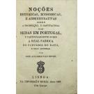 NEVES, José Acursio das. - NOÇÕES HISTORICAS, ECONOMICAS, E ADMINISTRATIVAS SOBRE A PRODUCÇÃO, E MANUFACTURA DAS SEDAS EM PORTUGAL, e particularmente sobre a Real Fabrica do subúrbio do Rato, e suas anexas. 