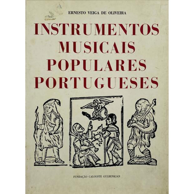 OLIVEIRA, Ernesto Veiga de. - INSTRUMENTOS MUSICAIS POPULARES PORTUGUESES. 