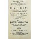 OVIDIO. - COMPENDIO DAS METAMORPHOSES DE OVIDIO COM HUMA SUCINTA E METHODICA EXPLICACAM A CADA FABULA, para instrucçam dos meninos da escola. Traduzidas por José António da Silva Rego.