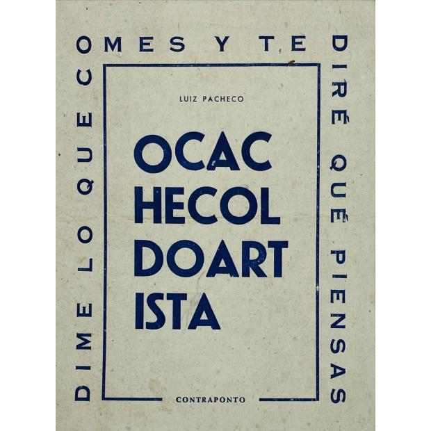 PACHECO, Luiz. - O CACHECOL DO ARTISTA. Dime Lo Que Comes y Te Diré Qué Piensas. 