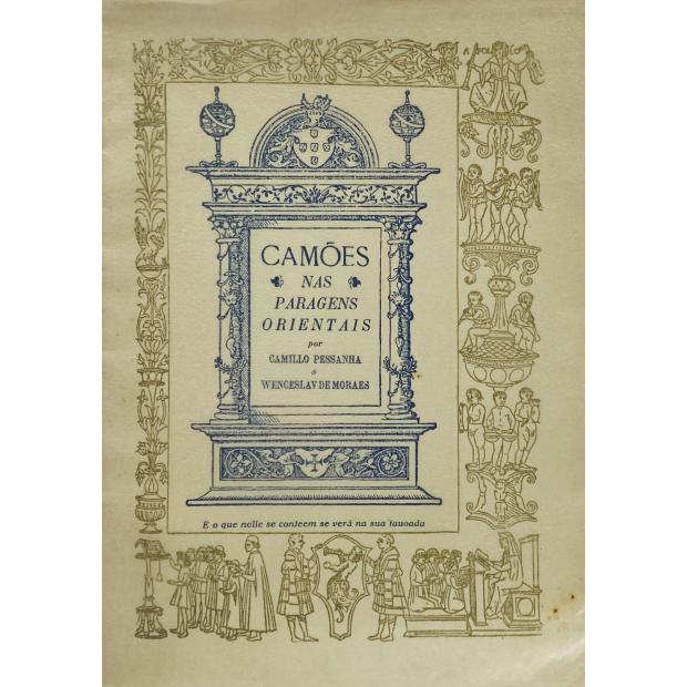 PESSANHA E WENCESLAU DE MORAES, Camilo. - CAMÕES NAS PARAGENS ORIENTAIS.