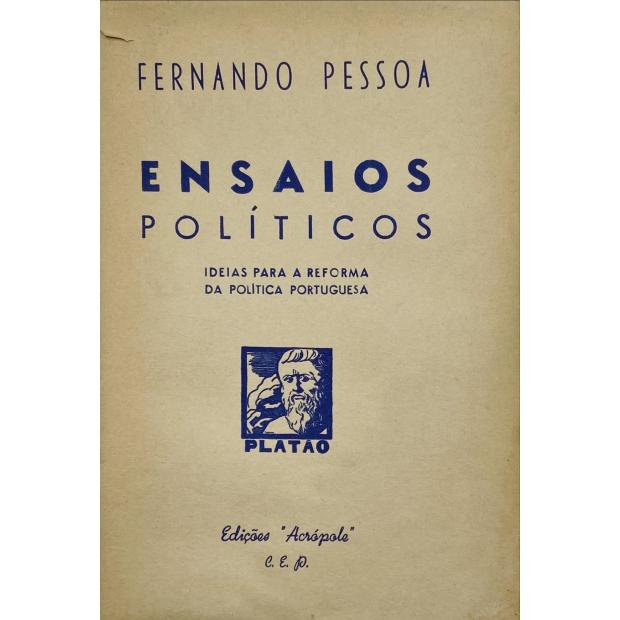 PESSOA, Fernando. - ENSAIOS POLITICOS. Ideias para a reforma da política portuguesa. 