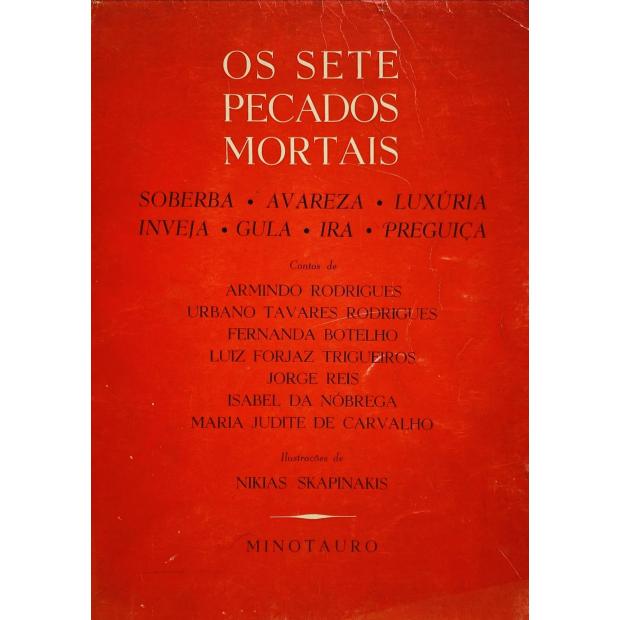 RODRIGOS E OUTROS, Armindo. - OS SETE PECADOS MORTAIS. Soberba, Avareza. Luxúria, Inveja, Gula. Ira. Preguiça. 