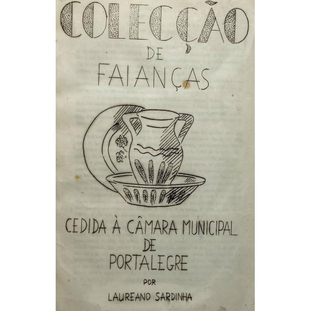 SARINHA, Laureano. - COLECÇÃO DE FAIANÇAS CEDIDA À CÂMARA MUNICIPAL DE PORTALEGRE. 