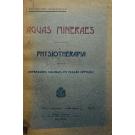 SARZEDAS, Joaquim António dos Reys Tenreiro. - ÁGUAS MINERAIS. PHYSIOTHERAPIA. (Impressões colhidas em Missão Oficial). 