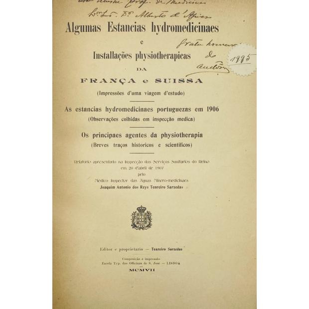 SARZEDAS, Joaquim António dos Reys Tenreiro. - ÁGUAS MINERAIS. PHYSIOTHERAPIA. (Impressões colhidas em Missão Oficial). 